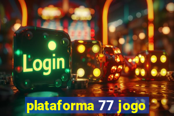 plataforma 77 jogo