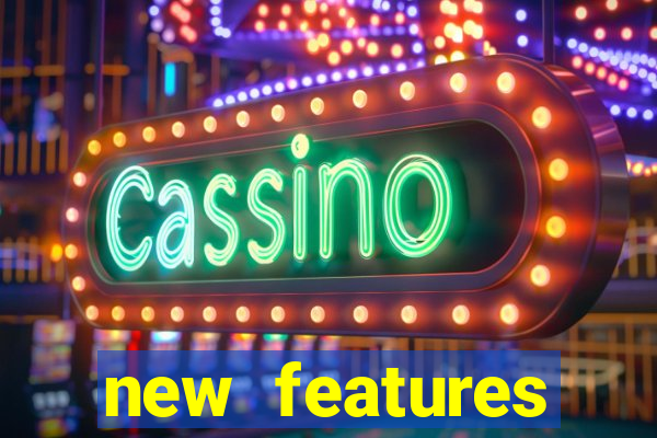new features significado na bet365