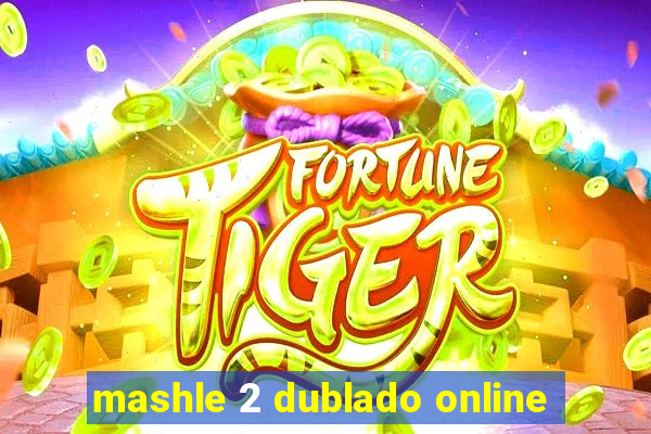 mashle 2 dublado online