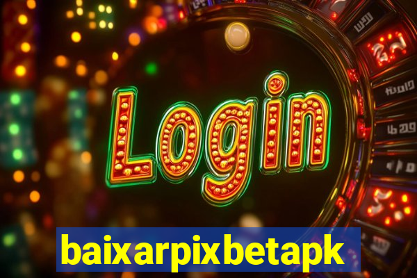 baixarpixbetapk