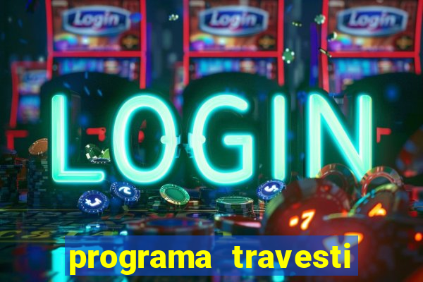 programa travesti baixada fluminense