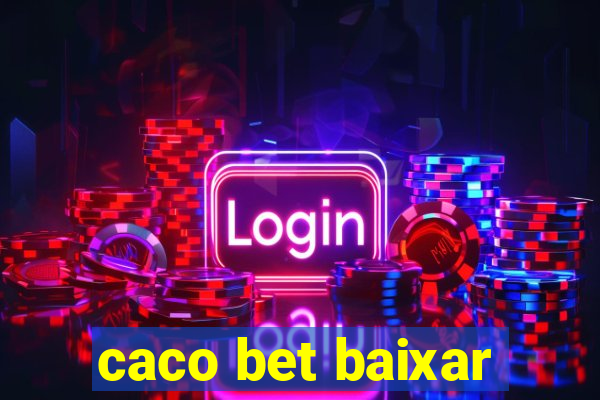 caco bet baixar