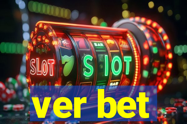 ver bet