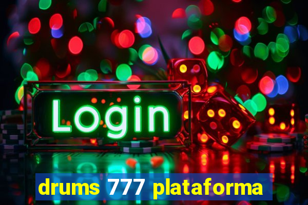 drums 777 plataforma