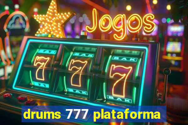 drums 777 plataforma