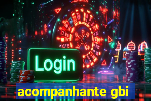 acompanhante gbi