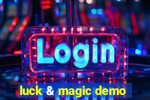 luck & magic demo