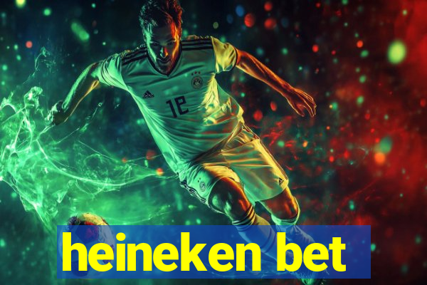 heineken bet