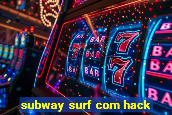 subway surf com hack