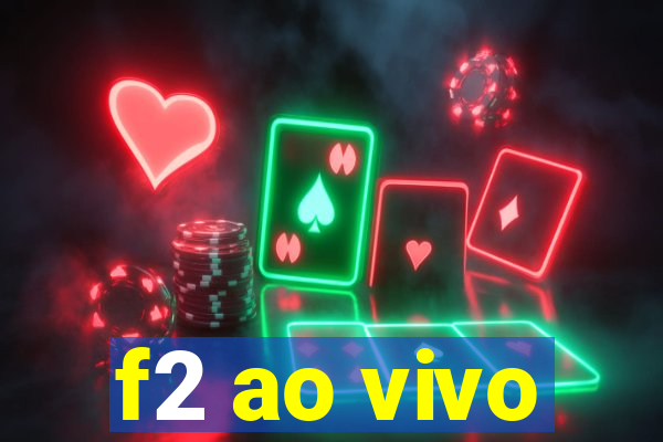f2 ao vivo
