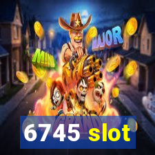 6745 slot