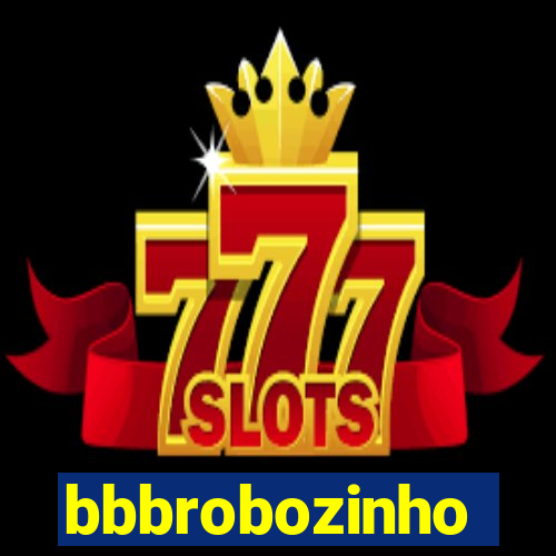 bbbrobozinho