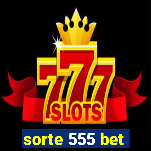 sorte 555 bet