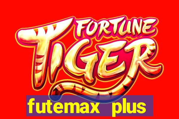 futemax plus futebol ao vivo