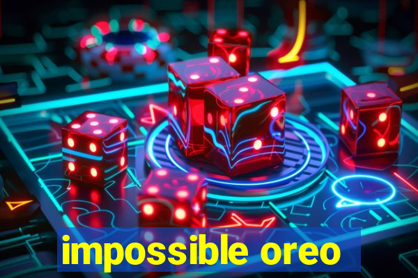 impossible oreo