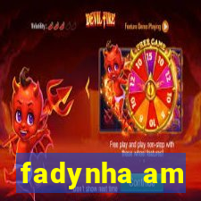 fadynha am