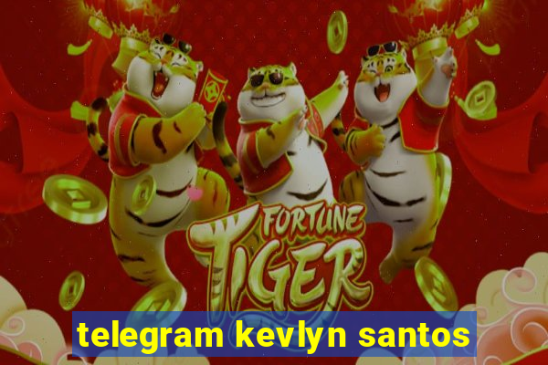 telegram kevlyn santos