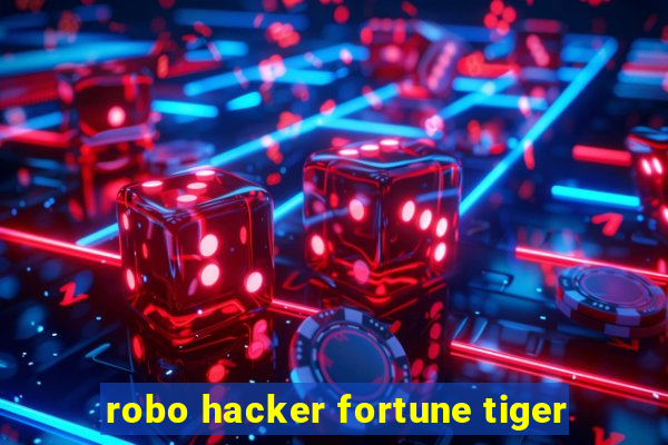 robo hacker fortune tiger