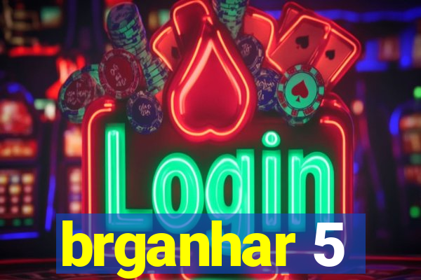 brganhar 5