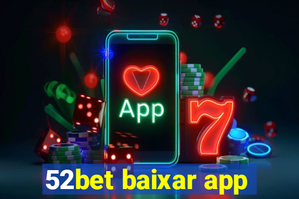 52bet baixar app