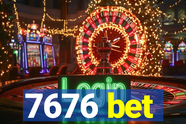 7676 bet