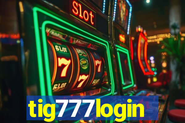 tig777login
