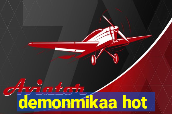 demonmikaa hot