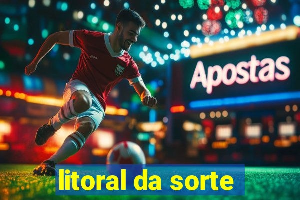 litoral da sorte