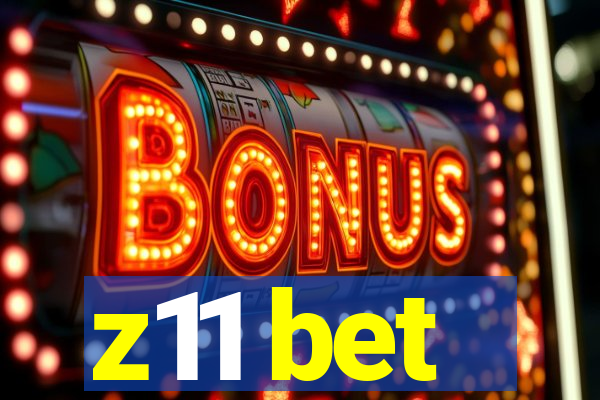 z11 bet