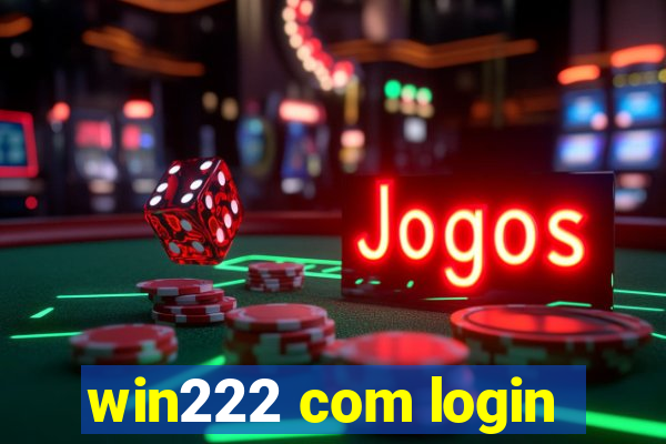 win222 com login