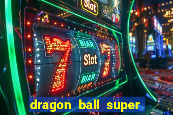 dragon ball super broly assistir