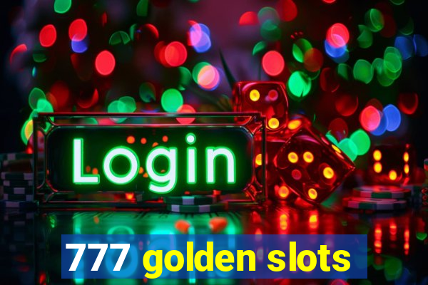777 golden slots