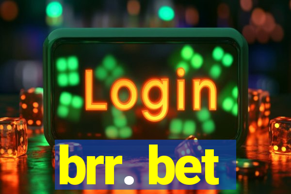 brr. bet