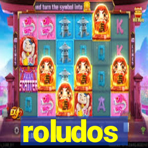 roludos