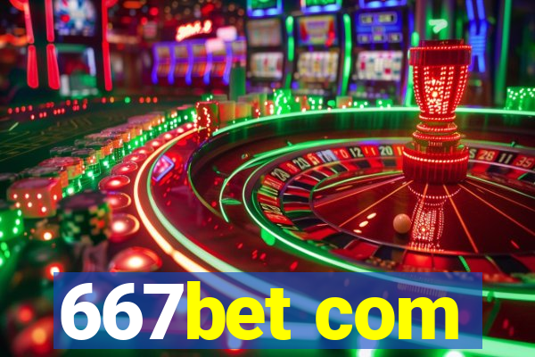 667bet com