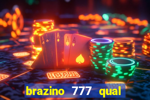 brazino 777 qual melhor jogo