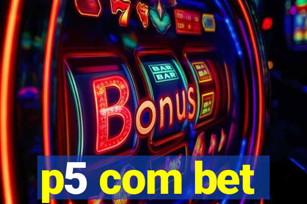 p5 com bet