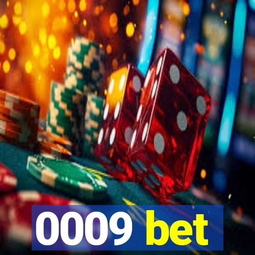 0009 bet