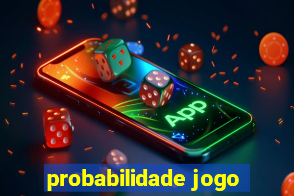 probabilidade jogo
