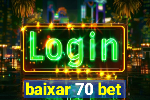baixar 70 bet