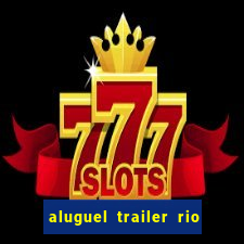 aluguel trailer rio grande do sul