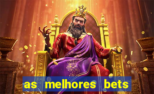as melhores bets do brasil