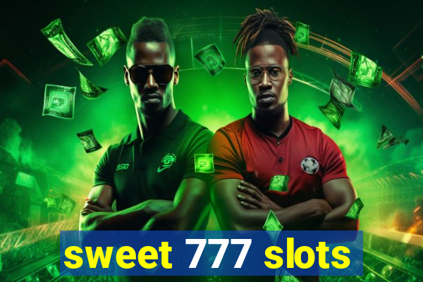 sweet 777 slots