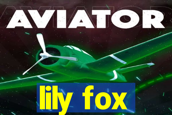 lily fox