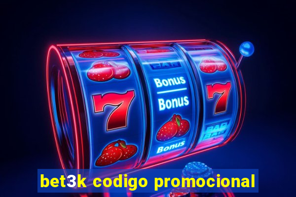 bet3k codigo promocional