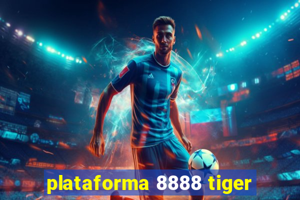 plataforma 8888 tiger