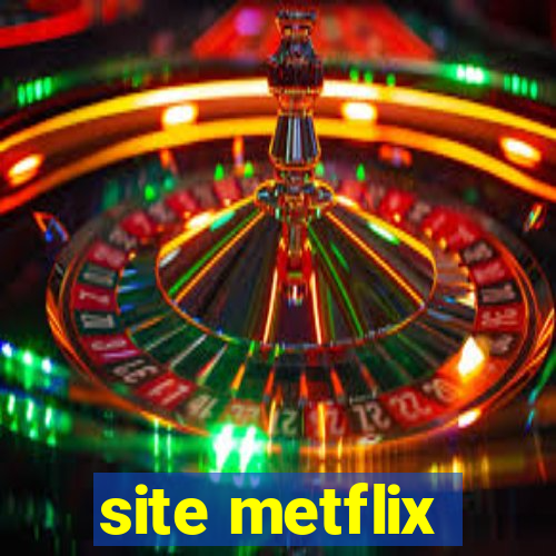 site metflix