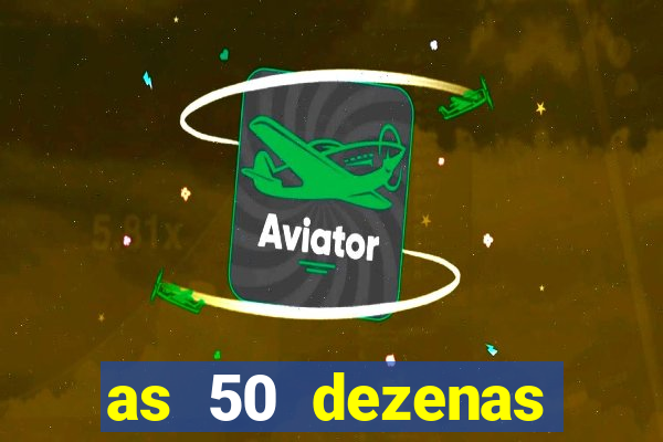 as 50 dezenas melhores de 20 pontos