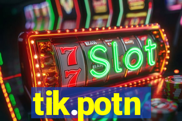 tik.potn
