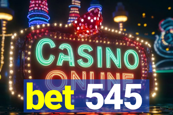 bet 545